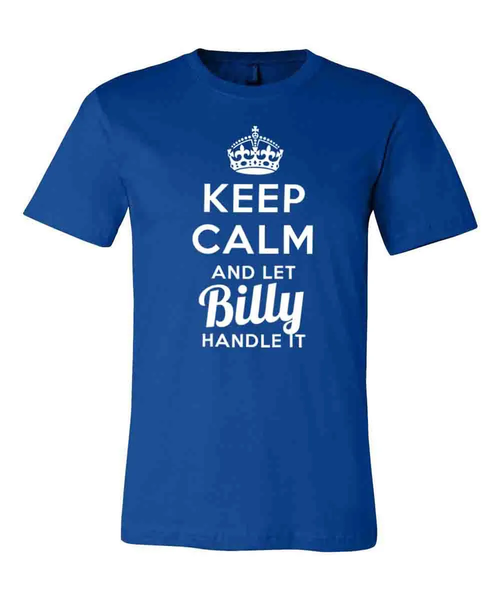 Keep Calm and Let Billy Handle It