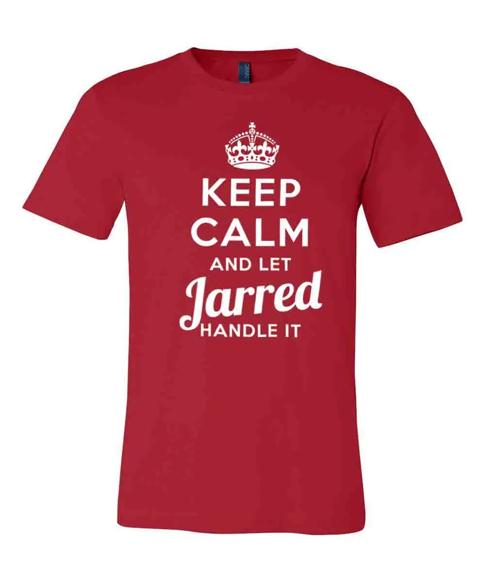 Keep Calm and Let Jarred Handle It