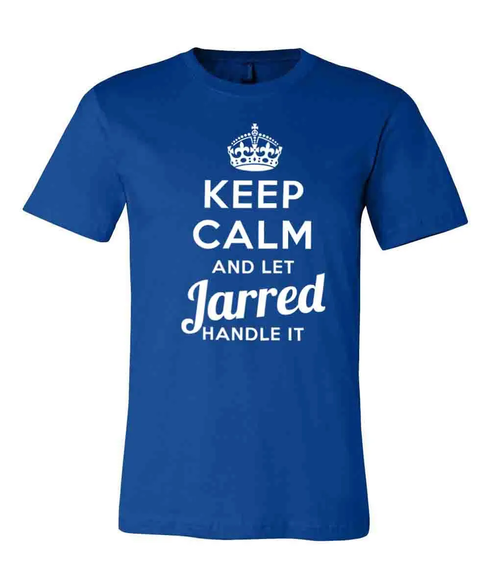 Keep Calm and Let Jarred Handle It