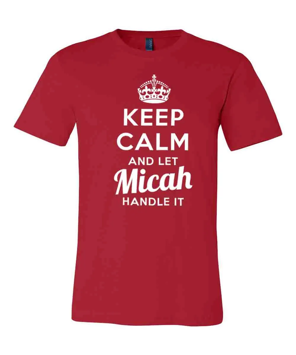 Keep Calm and Let Micah Handle It